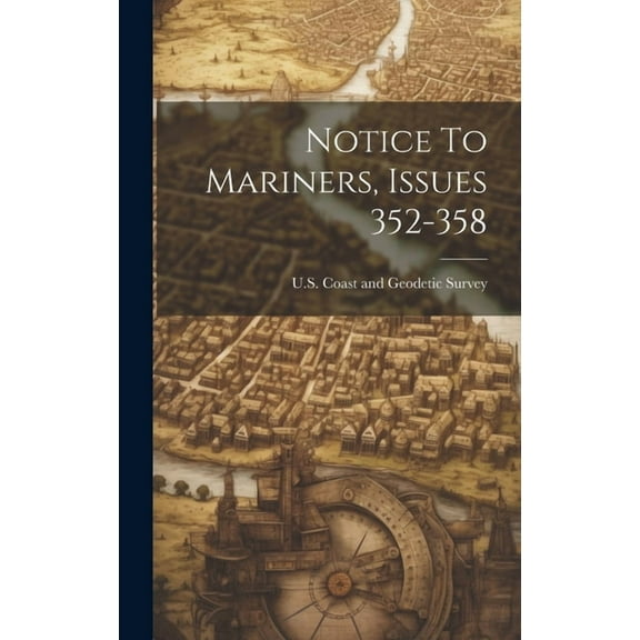 Notice To Mariners, Issues 352-358 (Hardcover)