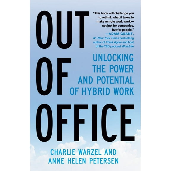 Out of Office: Unlocking the Power and Potential of Hybrid Work (Paperback)
