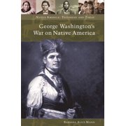 Native America: Yesterday and Today George Washington's War on Native America, (Hardcover)