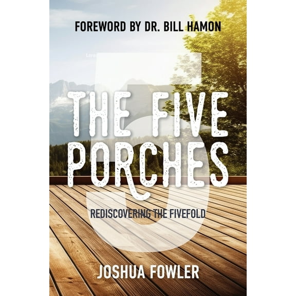 The Five Porches: Rediscovering the Fivefold, (Paperback)