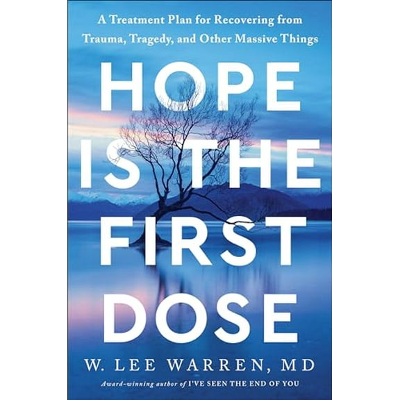 Pre-Owned Hope Is the First Dose: A Treatment Plan for Recovering from Trauma, Tragedy, and Other Massive Things, 9780593445396, 0593445392, Hardcover,