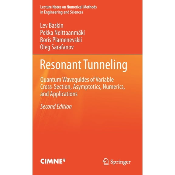 Lecture Notes on Numerical Methods in En Resonant Tunneling: Quantum Waveguides of Variable Cross-Section, Asymptotics, Numerics, and Applications, (Hardcover)