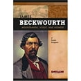 thumbnail image 1 of Pre-Owned James Beckwourth: Mountaineer, Scout and Pioneer (Library Binding) 0756510007 9780756510008, 1 of 1