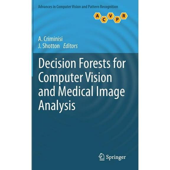 Advances in Computer Vision and Pattern  Decision Forests for Computer Vision and Medical Image Analysis, (Hardcover)