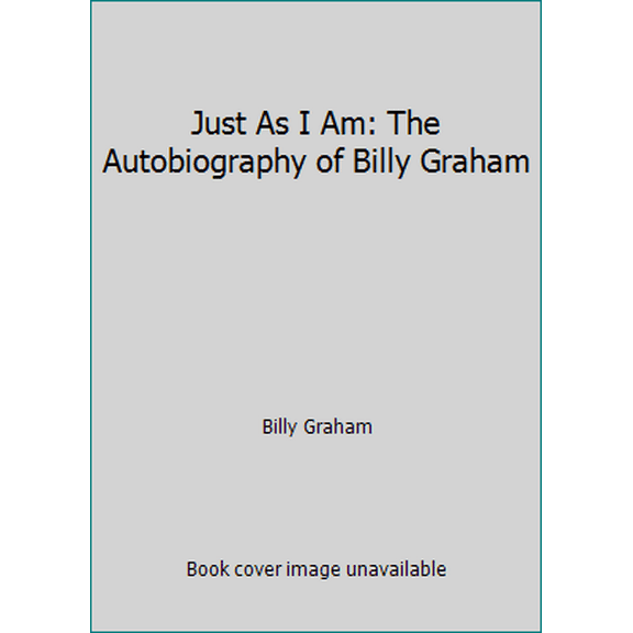 Pre-Owned Just As I Am: The Autobiography of Billy Graham (Hardcover) 0060633883 9780060633882