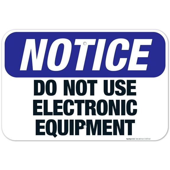 Do Not Use Electronic Equipment Sign, OSHA Notice Sign, 12x18 Aluminum