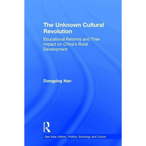 East Asia The Unknown Cultural Revolution, (Hardcover)