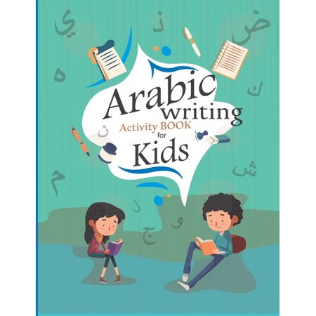 Arabic writing Activity book for kids: Arabic Preschool Workbook For Kids - To Learn Arabic Writing - Arabic Letter &, (Paperback)