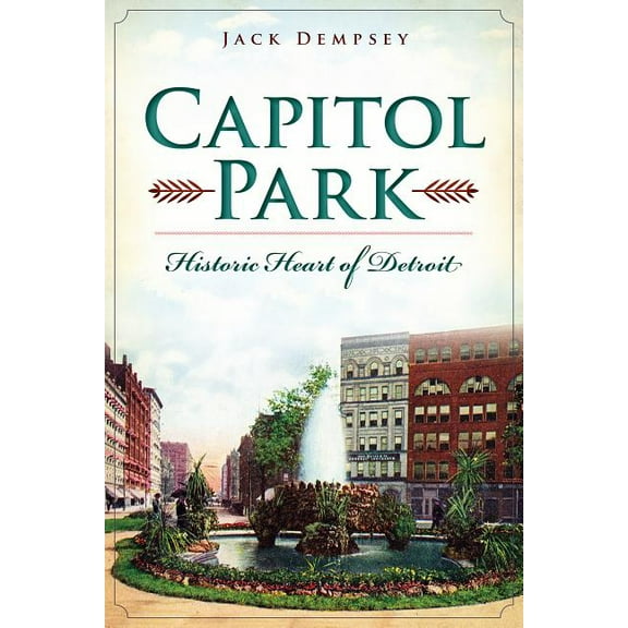 Landmarks: Capitol Park : Historic Heart of Detroit (Paperback)