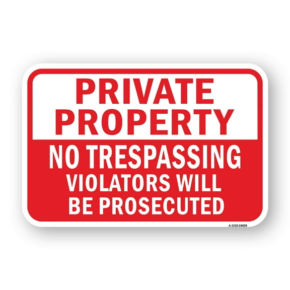 SignMission A-1824-24828 18 x 24 in. Aluminum Sign - Private Property No Trespassing Violators Will Be Prosecuted