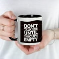 thumbnail image 5 of CafePress - Don't Talk To Me Until This Cup Is Empty Mugs - 11 oz Ceramic Mug - Novelty Coffee Tea Cup, 5 of 6