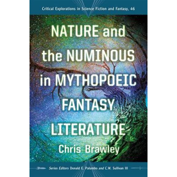 Pre-Owned Critical Explorations in Science Fiction and Fantasy: Nature and the Numinous in Mythopoeic Fantasy Literature (Paperback)