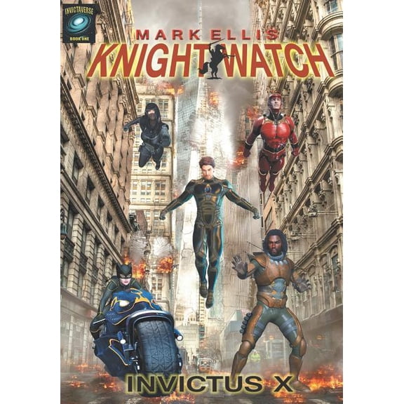 Invictaverse: Knightwatch : Invictus X (Series #1) (Paperback)