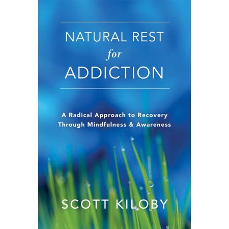 ISBN 9781626258860 product image for Natural Rest for Addiction : A Radical Approach to Recovery Through Mindfulness  | upcitemdb.com