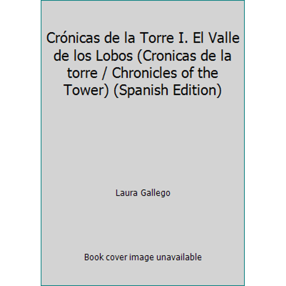 Pre-Owned Crónicas de la Torre I. El Valle de los Lobos (Cronicas de la torre / Chronicles of the Tower) (Spanish Edition) (Paperback) 8467539674 9788467539677