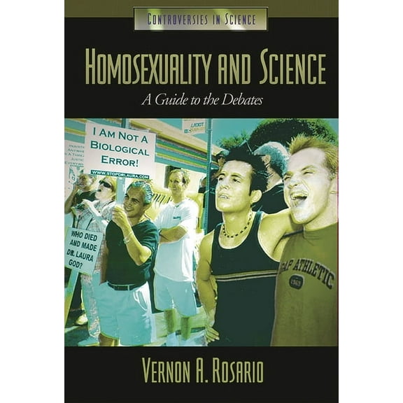 Controversies in Science Homosexuality and Science: A Guide to the Debates, (Hardcover)