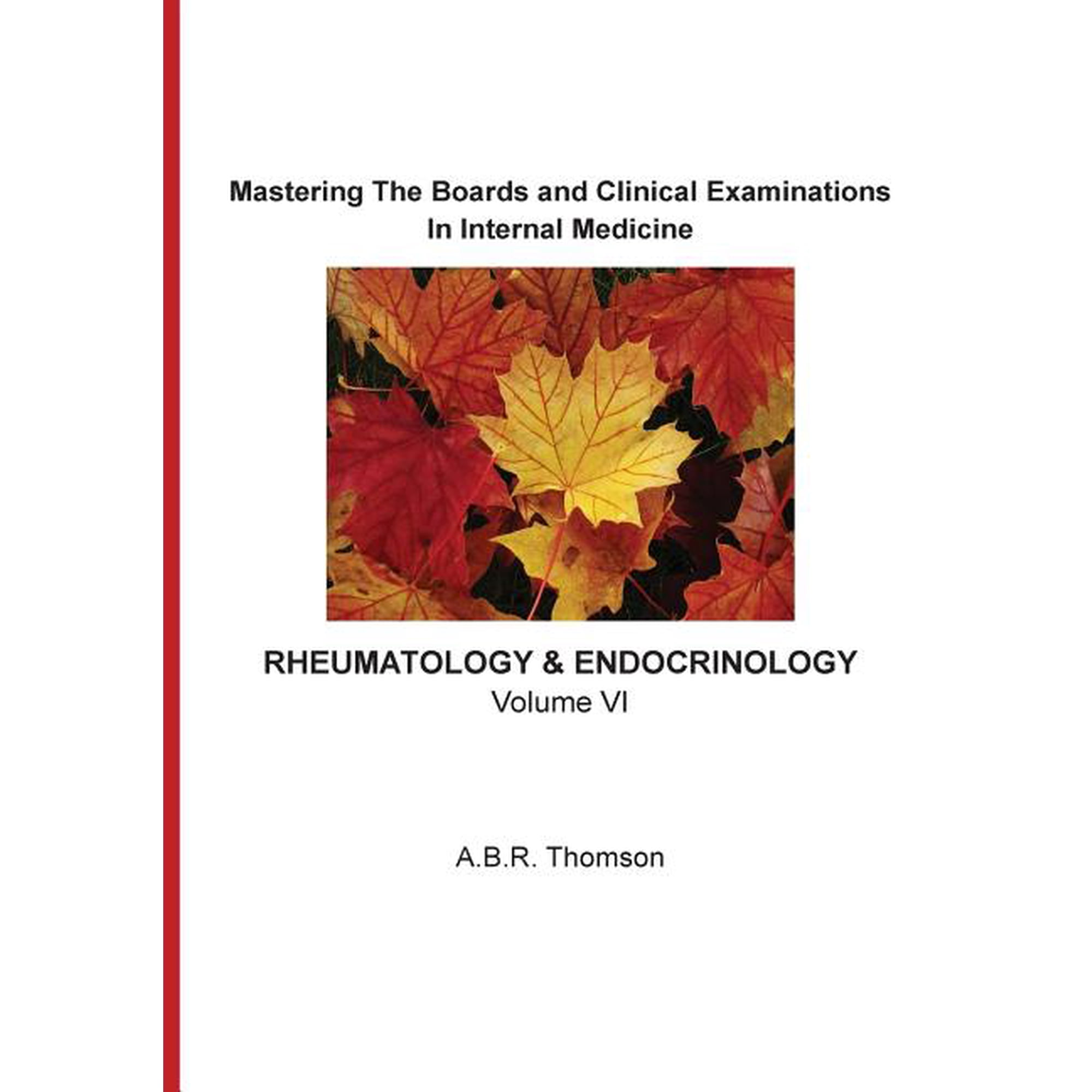Mastering the Boards and Clinical Examinations in Internal Medicine: Mastering The Boards and Clinical Examinations In Internal Medicine - Rheumatology and Endocrinology: Volume VI (Paperback)