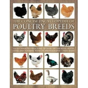 FRED HAMS The Concise Encyclopedia of Poultry Breeds : An Illustrated Directory Of Over 100 Chickens, Ducks, Geese And Turkeys, With 275 Photographs (Paperback)
