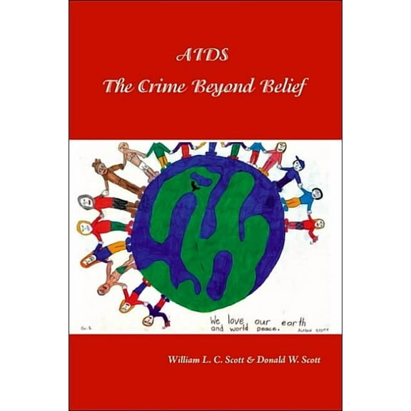 Aids: the Crime Beyond Belief, (Paperback)