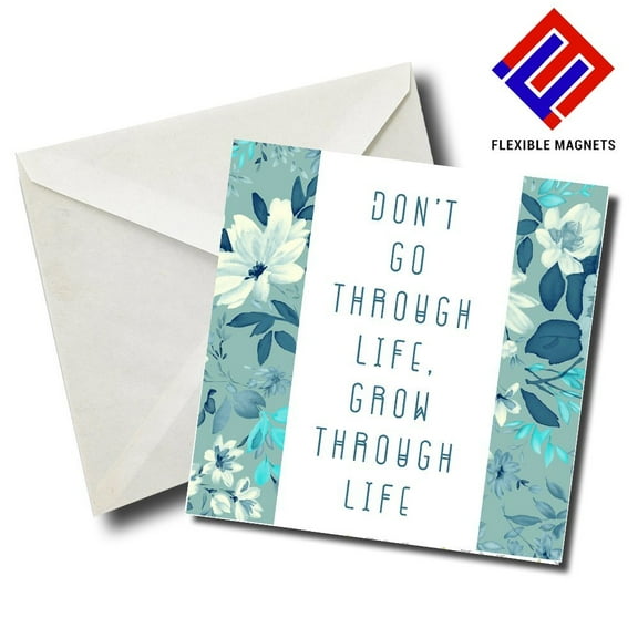 Dont Go Through Life, Grow Through Life Inspirational Quote Magnet for refrigerator. Great Gift! By Flexible Magnets