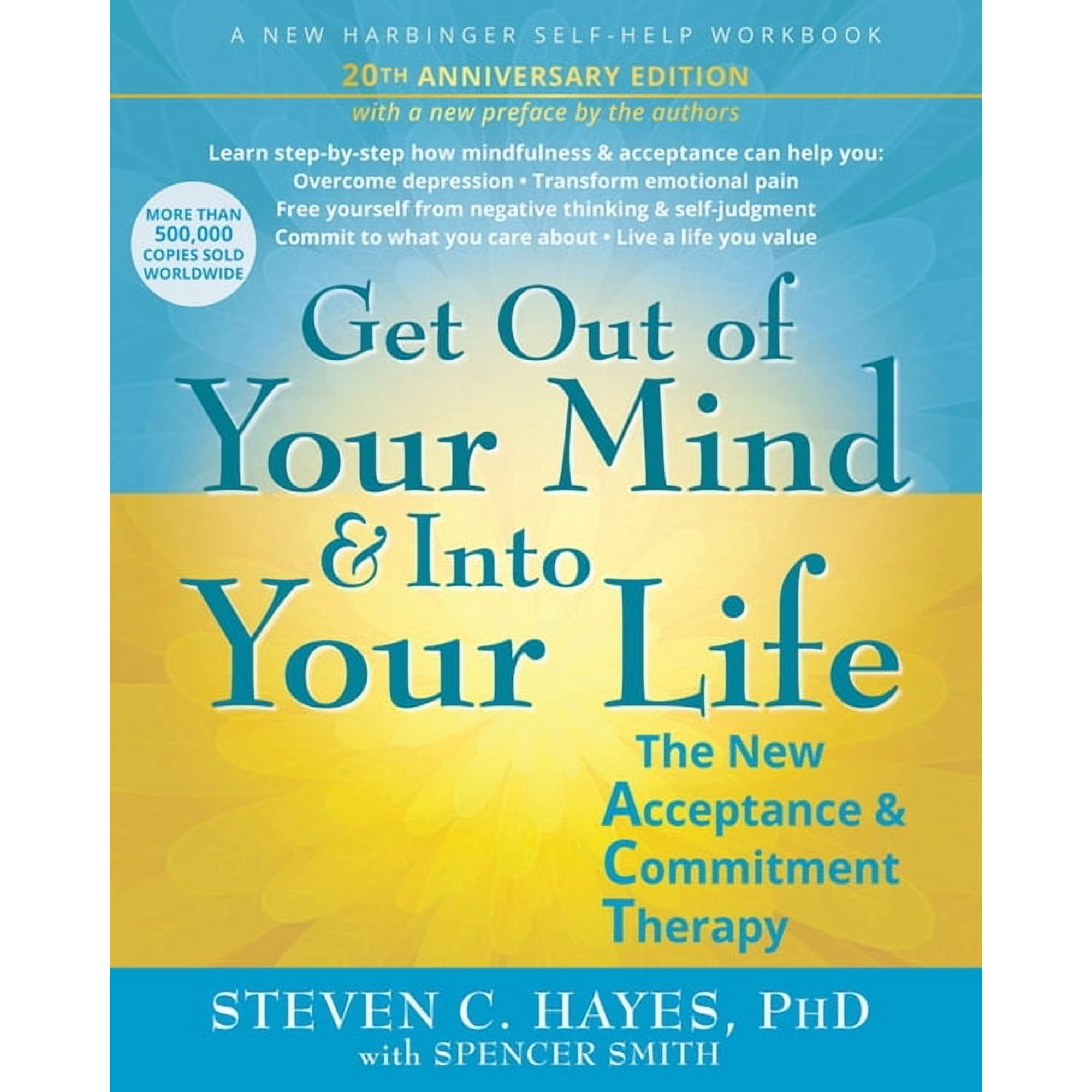 Get Out of Your Mind and Into Your Life: The New Acceptance and Commitment Therapy (Paperback)