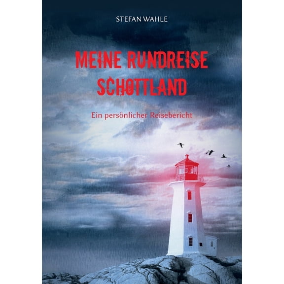 Meine Rundreise Schottland: Ein persÃ¶nlicher Reisebericht, (Paperback)