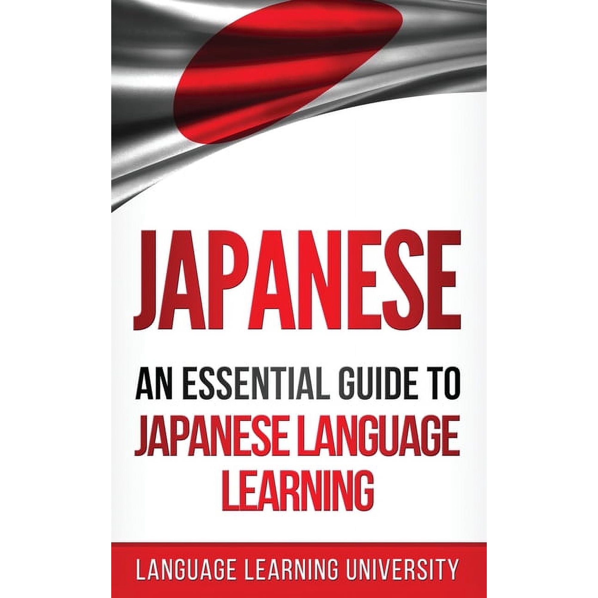 Japanese: An Essential Guide to Japanese Language Learning, (Hardcover)