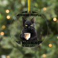 thumbnail image 4 of CafePress - Funny Morning Cat Saying - Acrylic Circle Christmas Ornament, 4 of 4