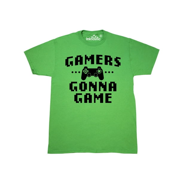 INKtastic - Gamers Gonna Game T-Shirt - Walmart.com - Walmart.com