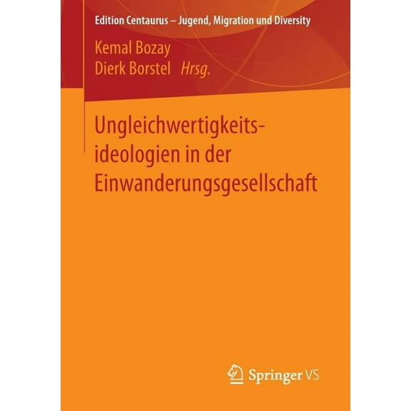 Edition Centaurus - Jugend, Migration Un Ungleichwertigkeitsideologien in Der Einwanderungsgesellschaft, (Paperback)
