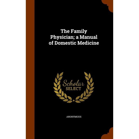 The Family Physician; a Manual of Domestic Medicine (Hardcover)