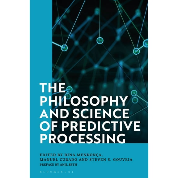The Philosophy and Science of Predictive Processing, (Hardcover)