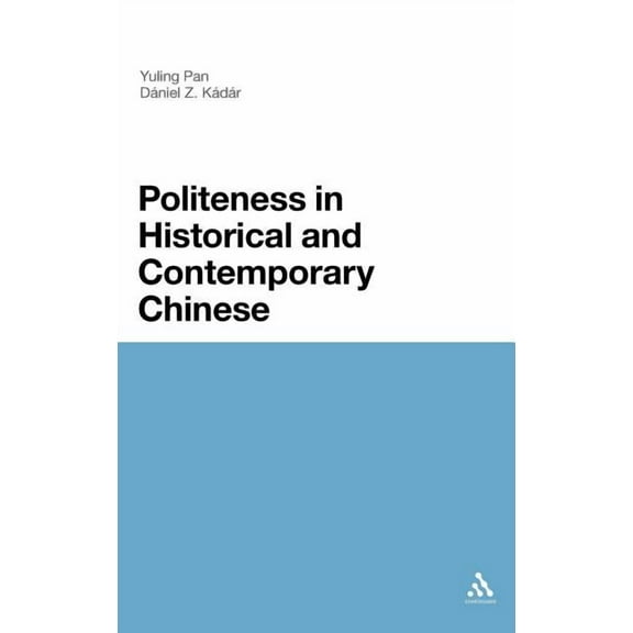 Politeness in Historical and Contemporary Chinese, (Hardcover)