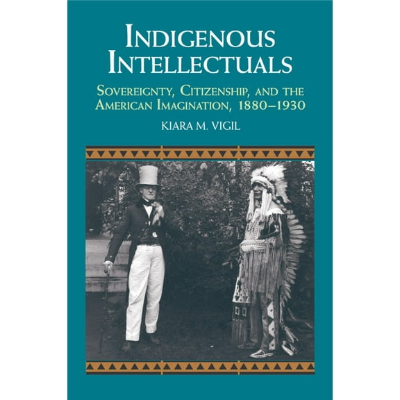 Studies in North American Indian History Indigenous Intellectuals, (Paperback)
