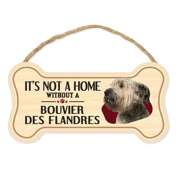 Dog Bone Sign, Wood, It's Not A Home Without A Bouvier des Flandres, 10" x 5" Wood Dog Breed Sign