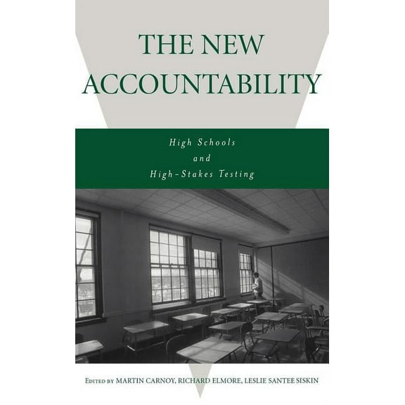 The New Accountability: High Schools and High-Stakes Testing, (Hardcover)