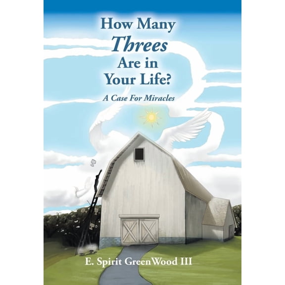 How Many Threes Are in Your Life?: A Case for Miracles, (Hardcover)