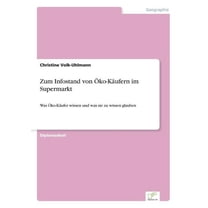 Zum Infostand von Ãko-KÃ¤ufern im Supermarkt: Was Ãko-KÃ¤ufer wissen und was sie zu wissen glauben, (Paperback)