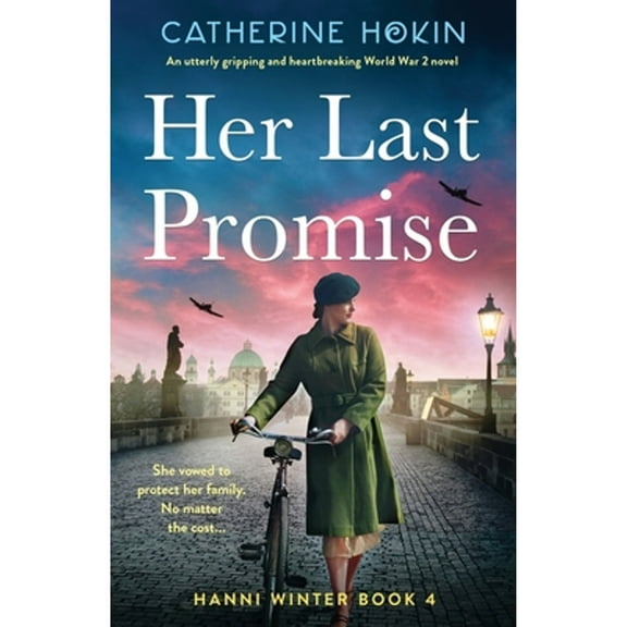 Her Last Promise: An utterly gripping and heartbreaking World War 2 novel (Paperback) by Catherine Hokin