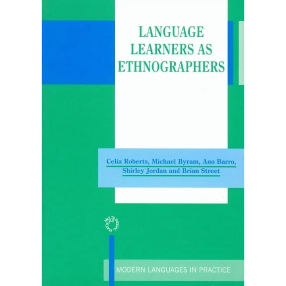 Modern Language in Practice Language Learners as Ethnographers, Book 16, (Paperback)