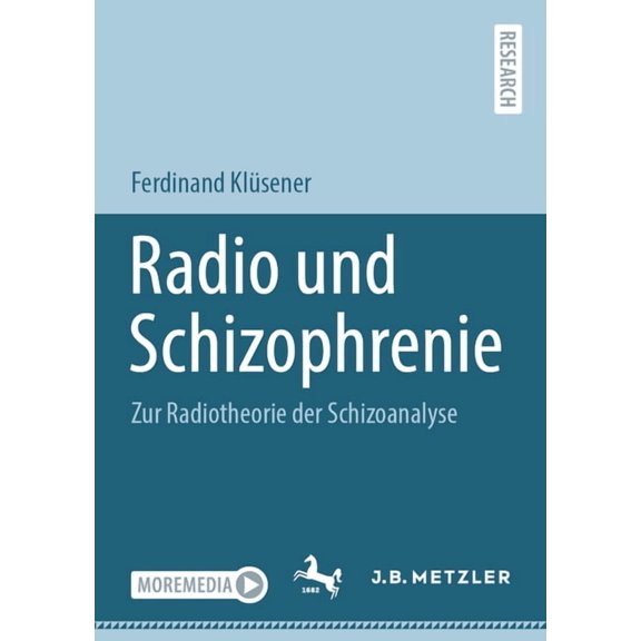 Radio Und Schizophrenie: Zur Radiotheorie Der Schizoanalyse, (Paperback)