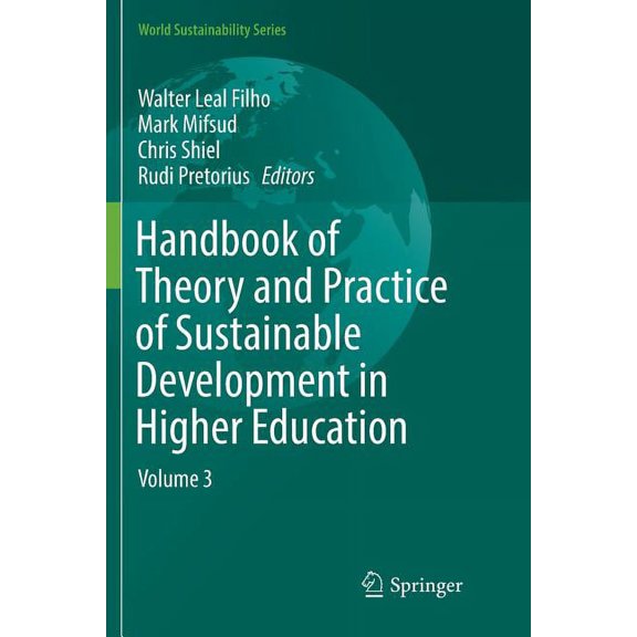 World Sustainability Handbook of Theory and Practice of Sustainable Development in Higher Education: Volume 3, (Paperback)