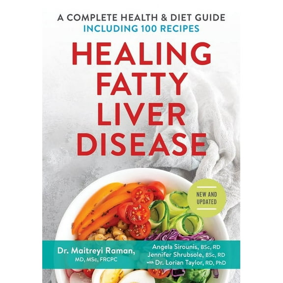 Healing Fatty Liver Disease: A Complete Health & Diet Guide, Including 100 Recipes, (Paperback)