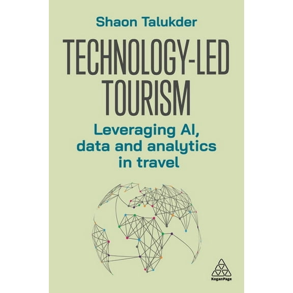Technology-Led Tourism: Leveraging Ai, Data and Analytics in Travel, (Paperback)