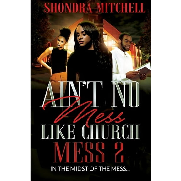 Ain't No Mess Like Church Mess 2: In The Midst Of the Mess, (Paperback)