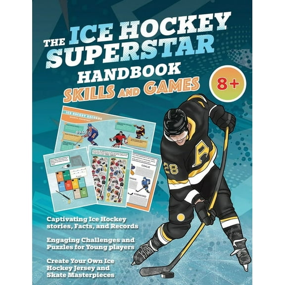 The Ice Hockey Superstar Handbook - Skills and Games: The ultimate activity book for young ice hockey players (Age 8 ), (Paperback)