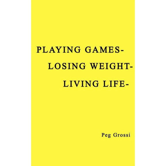 Playing Games-Losing Weight-Living Life