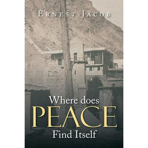 Where Does Peace Find Itself (Paperback)