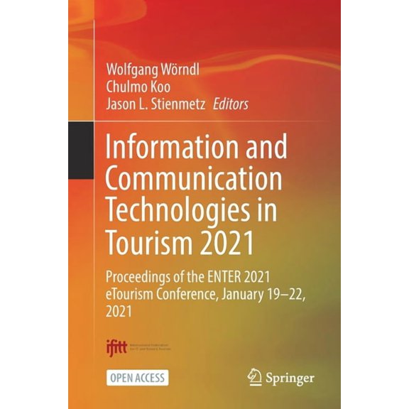 Information and Communication Technologies in Tourism 2021: Proceedings of the Enter 2021 Etourism Conference, January 1, (Paperback)