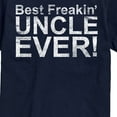 thumbnail image 3 of Instant Message - Best Freakin Uncle Ever - Men's Short Sleeve Graphic T-Shirt, 3 of 6